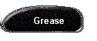 Grease