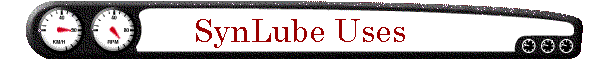 SynLube Uses