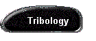 Tribology