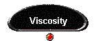 Viscosity