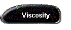 VISCOSITY